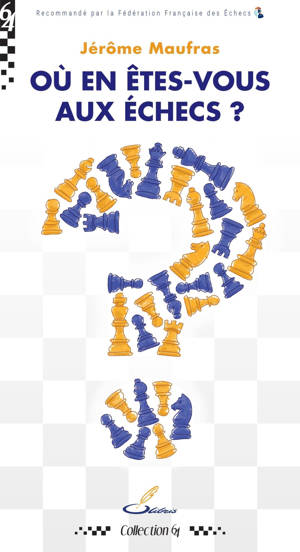 Où en êtes-vous aux échecs ?