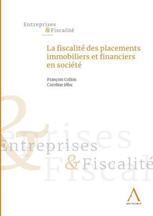 La fiscalité des placements immobiliers et financiers en société