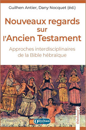 Nouveaux regards sur l'Ancien Testament