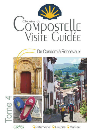 Compostelle Visite Guidée Tome 4 (Condom à Roncevaux)