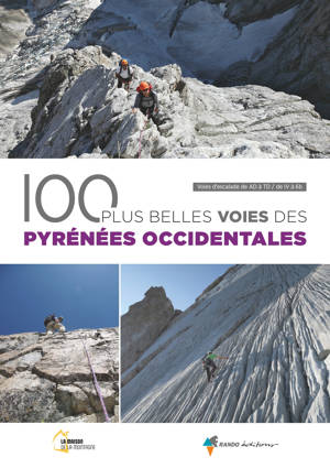 Les 100 plus belles voies des Pyrénées Occidentales (2e ed)