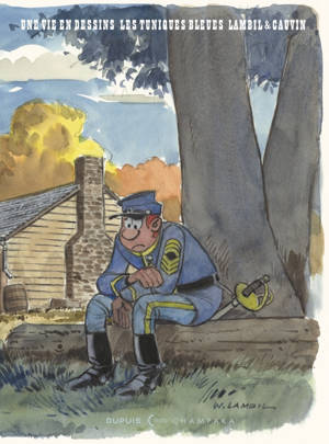 Une vie en dessins - Lambil et Cauvin - Les Tuniques Bleues