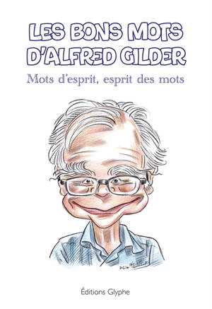 LES BONS MOTS D'ALFRED GILDER