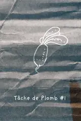 Tache de plomb #1 Radis