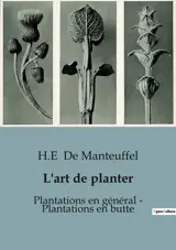 L'art de planter : Plantations en général - Plantations en butte