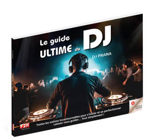 LE GUIDE ULTIME DU DJ