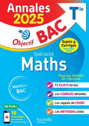 Annales Objectif BAC 2025 - Spécialité Maths Tle - sujets et corrigés