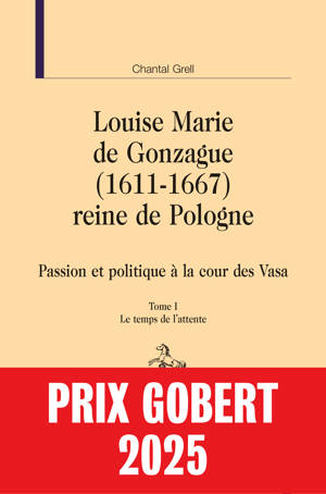 Louise Marie de Gonzague (1611-1667), reine de Pologne - 2 volumes
