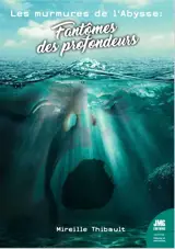 Fantômes des profondeurs - Les murmures de l'Abysse
