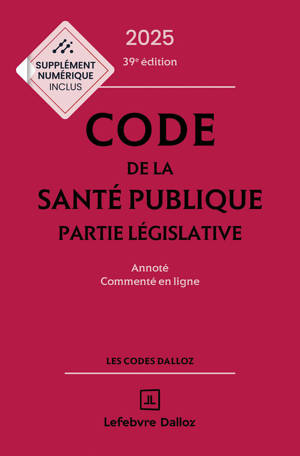 Code de la santé publique 2024, annoté commenté en ligne. 38e éd.