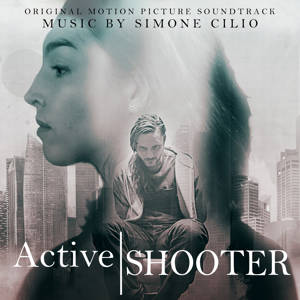 ACTIVE SHOOTER ORIGINAL MOTION PICTURE SOUNDTRACK