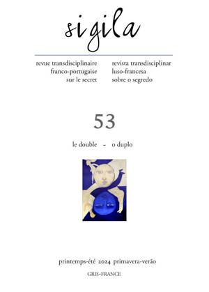 SIGILA, N 53  LE DOUBLE  O DUPLO . REVUE TRANSDISCIPLINAIRE FRANCO-PORTUGAISE SUR LE SECRET