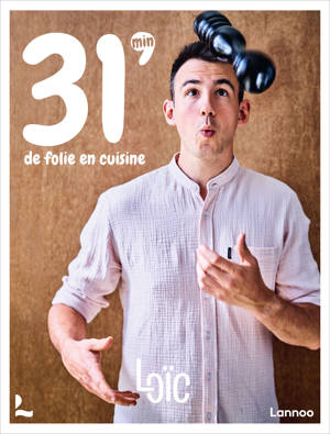 Loïc. 31 minutes de folie en cuisine