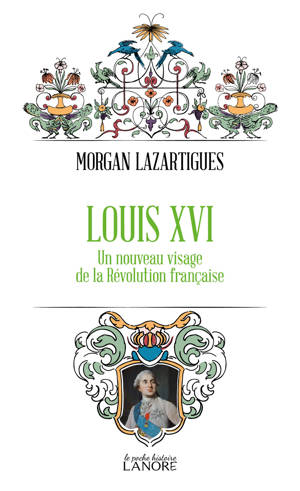 Louis XVI - Un nouveau visage de la Révolution française