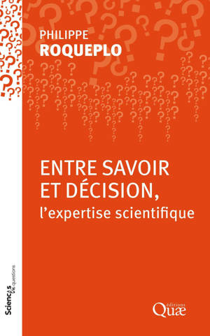 Entre savoir et décision, l'expertise scientifique