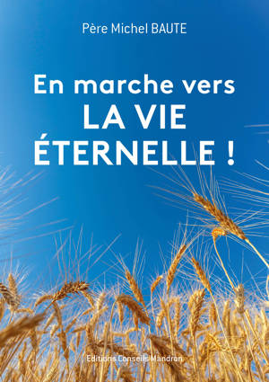 En marche vers LA VIE ETERNELLE !