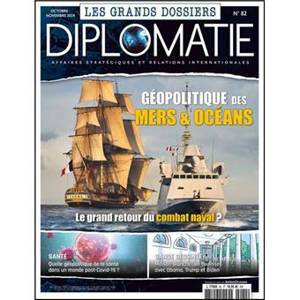 Diplomatie GD n°82 : Géopolitique des mers et des océans - Octobre - Novembre 2024