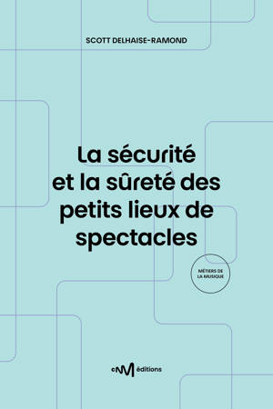 La sécurité et la sûreté des petits lieux de spectacles (3e édition)