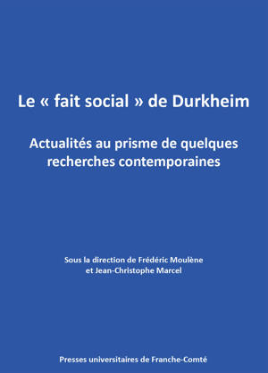 'FAIT SOCIAL' DE DURKHEIM. ACTUALITES AU PRISME DE QUELQUES RECHERCHES
