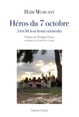 HEROS DU 7 OCTOBRE : A 6 H 30, LEUR DESTIN VA BASCULER.