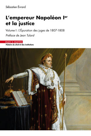 L'empereur Napoléon 1er et la justice