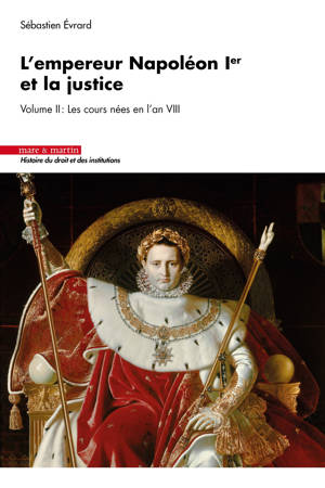 L'empereur Napoléon 1er et la justice