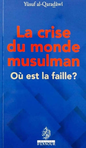 La crise du monde musulman