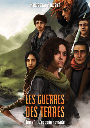 Les Guerres des Terres - Tome 1, l'épopée nomade