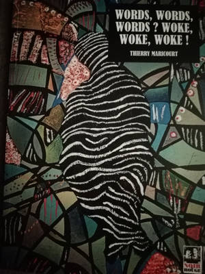 Words, Words, Words ? Woke, Woke, Woke !