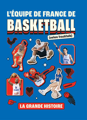 L'équipe de France de basketball (selon TrashTalk)