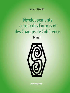 Développements des formes et des champs de cohérence -Tome 2