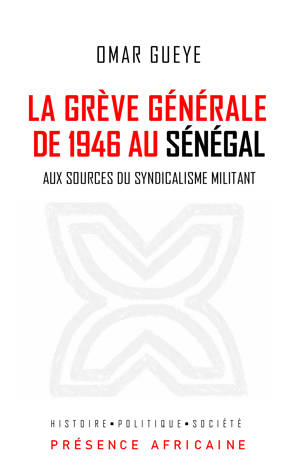 LA GRÈVE GÉNÉRALE DE 1946 AU SÉNÉGAL