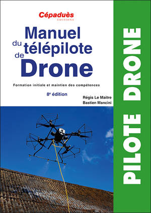 Manuel du télépilote de Drone 8e édition - CATS