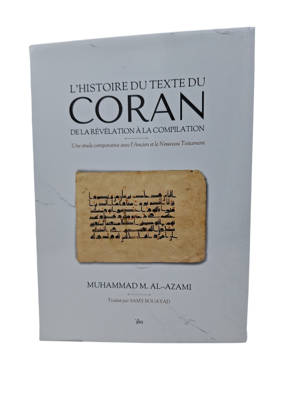 L'HISTOIRE DU TEXTE DU CORAN DE LA REVELATION A LA COMPILATION
