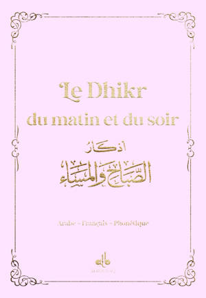 Le Dhikr du matin et du soir (9X13)