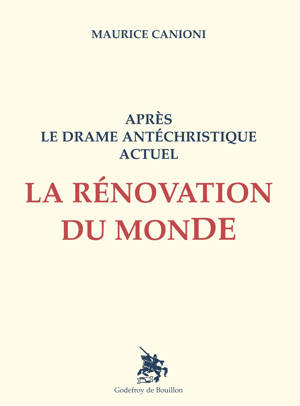 Après le drame antéchristique actuel la rénovation du monde