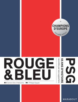 Rouge et Bleu : 50 ans d'histoire du PSG racontés par ses supporters Edition augmentée