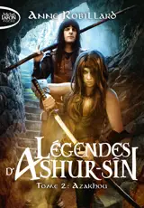 Légendes d'Ashur-Sîn - Tome 2 Azakhou