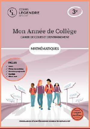 Mon année de collège - Cahier de cours et d'entraînement - Mathématiques - 3ème