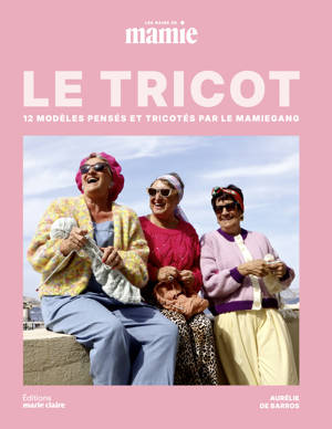 Le tricot, les Mains de Mamie