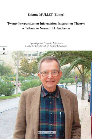 TWENTY PERSPECTIVES ON INFORMATION INTEGRATION THEORY : A TRIBUTE TO NORMAN H. ANDERSON (ENG)