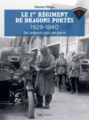 LE IER REGIMENT DE DRAGONS PORTES, 1929-1940 : DE SA CREATION A LA BATAILLE DE FRANCE.