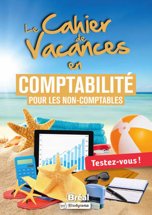 Cahier de vacances en comptabilité pour les non-comptables