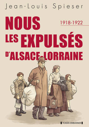 Nous les expulsés d'Alsace Lorraine