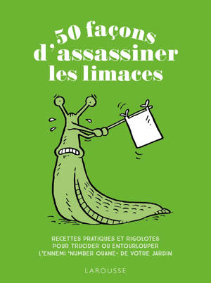 50 façons d'assassiner les limaces