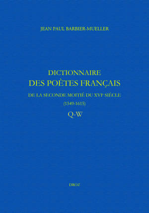 Dictionnaire des poètes français de la seconde moitié du XVIe siècle (1549-1615)