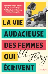 La vie audacieuse des femmes qui écrivent