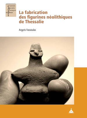La fabrication des figurines néolithiques de Thessalie