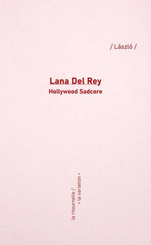 Lana Del Rey : Hollywood Sadcore