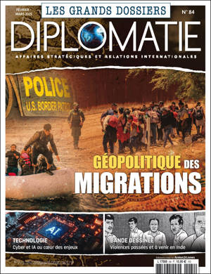 Diplomatie GD n°84 : Géopolitique des nations - Février-Mars 2025